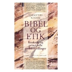Bibel og etik: Konkrete og principielle problemstillinger