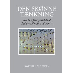 Den skønne tænkning: Veje til erfaringsmetafysik. Religionsfilosofisk udmøntet