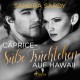 Caprice - Süße Früchtchen auf Hawaii