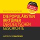 Die populärsten Irrtümer der deutschen Geschichte
