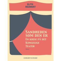 Sandheden som den er: En krise på det Kongelige Teater