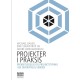 Projekter i praksis: Projektledelse og projektstyring i en omskiftelig verden