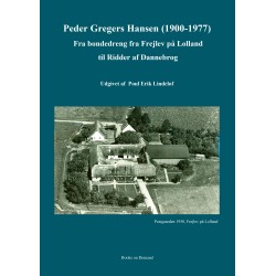 Peder Gregers Hansen (1900-1977): Fra bondedreng fra Frejlev på Lolland til Ridder af Dannebrog