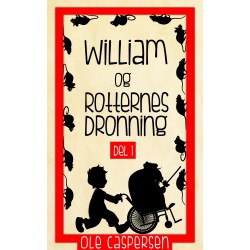 William og Rotternes Dronning: Del 1