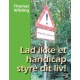 Lad ikke et handicap styre dit liv!