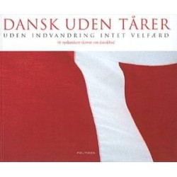 Dansk uden tårer - Uden indvandring intet velfærd