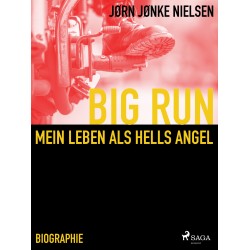 Big Run - mein Leben als Hell s Angel
