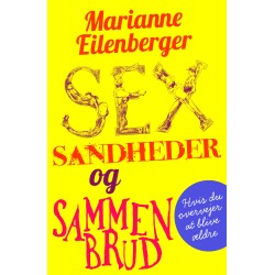 Sex, sandheder og sammenbrud: Hvis du overvejer at blive ældre