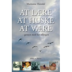 At lære, at huske, at være: - gensyn med fortællingen