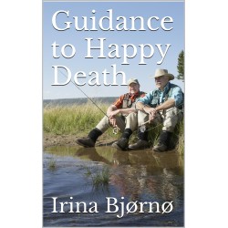 Guidance to Happy Death: How to be happy