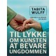 Til lykke. Om kunsten at bevare ungdommen