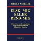 Elsk mig eller rend mig: Interviews med psykologen og psykoanalytikeren Hans Ole Nielsen
