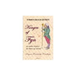 KONGEN AF FYN - OG ANDRE EVENTYR FOR BØRN OG VOKSNE