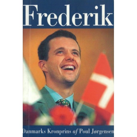 Frederik - Danmarks Kronprins