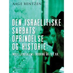 Den israelitiske Sabbats Oprindelse og Historie indtil Jerusalems Erobring år 70 e. Kr.