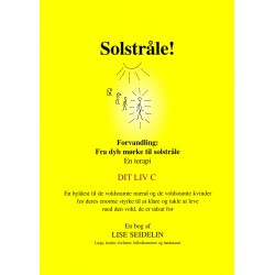 Solstråle! C: Forvandling: Fra dyb mørke til solstråle En terapi