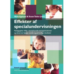 Effekter af specialundervisningen: Pædagogiske vilkår i komplicerede læringssituationer og elevernes faglige, sociale og personlige resultater