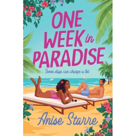 One Week in Paradise: A sweet and spicy fake dating romance for summer 2025
