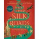 The Silk Roads: The extraordinary history that created your world – Illustrated Edition