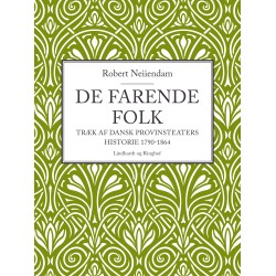 De farende folk: Træk af dansk provinsteaters historie 1790-1864