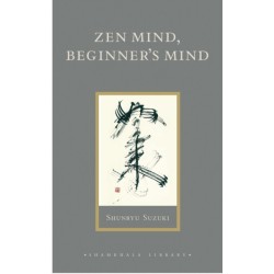 Zen Mind, Beginner's Mind: Informal Talks on Zen Meditation and Practice