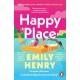 Happy Place: A shimmering new novel from -1 Sunday Times bestselling author Emily Henry