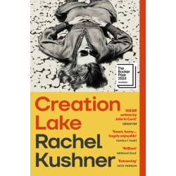 Creation Lake: From the Booker Prize-shortlisted author