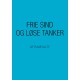 Frie sind og løse tanker