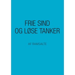 Frie sind og løse tanker