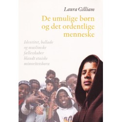 De umulige børn og det ordentlige menneske: Identitet, ballade og muslimske fællesskaber blandt etniske minoritetsbørn