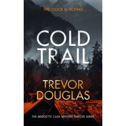 Cold Trail: A heart-pounding police procedural with unexpected twists