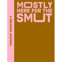 A Reading Journal: Mostly Here for the Smut: Romantasy reading journal, Book review log, Track your reading progress, A5 Reading Log Notebook
