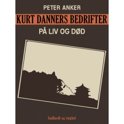 Kurt Danners bedrifter: På liv og død