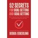 52 Secrets for Goal-Setting and Goal-Getting: How to Stay Focused, Grow Your Network and Get More Done in Less Time