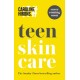 Teen Skincare: The Ultimate No Nonsense Guide
