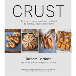 Crust: From Sourdough, Spelt and Rye Bread to Ciabatta, Bagels and Brioche. BBC Radio 4 Food Champion of the Year