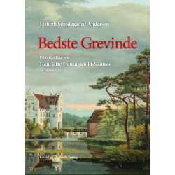 Bedste Grevinde: En fortælling om Henriette Danneskiold-Samsøe og hendes tid