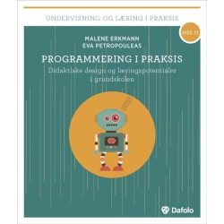 Programmering i praksis: Didaktiske design og læringspotentialer i grundskolen