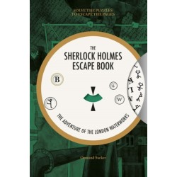Sherlock Holmes Escape Book, The: The Adventure of  the London Waterworks: Solve The Puzzles To Escape The Pages