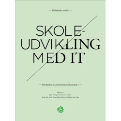 Skoleudvikling med IT: Forskning i tre demonstrationsskoleforsøg I