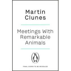 Meetings With Remarkable Animals: Real Life Tales of Heroism, Loyalty and Companionship