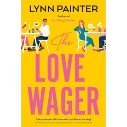 The Love Wager: The addictive fake dating romcom from the author of Mr Wrong Number