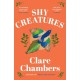 Shy Creatures: The ‘extraordinary’ novel about family, love and freedom from the bestselling author of Small Pleasures