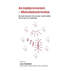 Acceptprocessen - Metodebeskrivelse: Du kan komme fra at være i dyb mørke til at være en solstråle