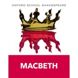 Oxford School Shakespeare: Oxford School Shakespeare: Macbeth