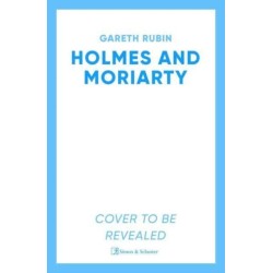 Holmes and Moriarty: The new official Sherlock Holmes novel