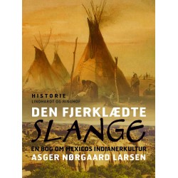 Den fjerklædte slange. En bog om Mexicos indianerkultur