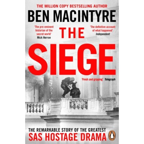 The Siege: The Remarkable Story of the Greatest SAS Hostage Drama