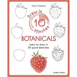 Draw in 10 Minutes: Botanicals: Learn How to Draw in 50 Quick Sketches