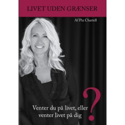 Livet Uden Grænser: Venter du på livet eller venter livet på dig?